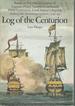 Log of the Centurion: Based on the Original Papers of Captain Philip Saumarez on Board Hms Centurion, Lord Anson's Flagship During His Circumnavigation 1740-44