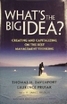 What's the Big Idea: Creating and Capitalizing the Best Management Thinking
