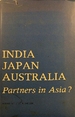 India, Japan, Australia: Partners in Asia