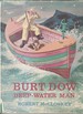 Burt Dow, deep-water man; a tale of the sea in the classic tradition.