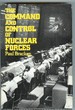 The Command and Control of Nuclear Forces