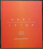 Abby Leigh: Works 2011/2013