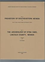 Prehistory of Southeastern Nevada and the Archeology of Etna Cave, Lincoln County, Nevada