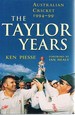 The Taylor Years: Australian Cricket, 1994-99
