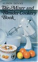 The Mixer and Blender Cookery Book