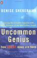 Uncommon Genius: How Great Ideas Are Born