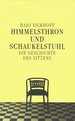 Himmelsthron Und Schaukelstuhl: Die Geschichte Des Sitzens (Gebundene Ausgabe) Von Hajo Eickhoff (Autor)