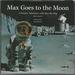 Max Goes to the Moon: a Science Adventure With Max the Dog (Science Adventures With Max the Dog Series)
