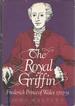 The Royal Griffin: Frederick, Prince of Wales 1707-51