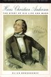Hans Christian Andersen: the Story of His Life and Work, 1805-75