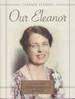 Our Eleanor a Scrapbook Look at Eleanor Roosevelt's Remarkable Life