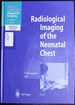 Radiological Imaging of the Neonatal Chest (Medical Radiology)