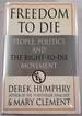 Freedom to Die: People, Politics, and the Right-to-Die Movement