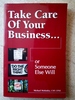 Take Care of Your Business...Or Someone Else Will