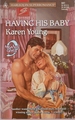 Harlequin Super Romance #681: Having His Baby