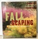 Fallscaping: Entending Your Garden Season Into Autumn