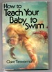 How to Teach Your Baby to Swim