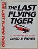 The Last Flying Tiger. a Novel