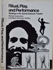 Ritual, Play, and Performance: Readings in the Social Sciences/Theatre. Signed and Inscribed By Mady Schuman