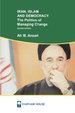 Iran, Islam, and Democracy: the Politics of Managing Change