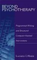 Beyond Psychotherapy: Programmed Writing and Structured Computer-Assisted Interventions.; (Developments in Clinical Pyschology. )