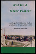 Not on a Silver Platter: Settling the Willamette Valley and Salem, Oregon, 1858-1904