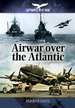 Airwar Over the Atlantic (Luftwaffe at War)