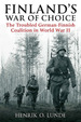 Finland's War of Choice: the Troubled German-Finnish Coalition in World War II