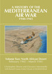 A History of the Mediterranean Air War 1940-1945, Vol. 2: North African Desert, February 1942-March 1943