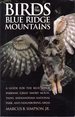 Birds of the Blue Ridge Mountains: a Guide for the Blue Ridge Parkway, Great Smoky Mountains, Shenandoah National Park, and Neighboring Areas