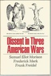 Dissent in Three American Wars