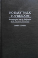 No Easy Walk to Freedom: Reconstruction and the Ratification of the Fourteenth Amendment