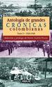 ANTOLOGIA DE GRANDES CRONICAS COLOMBIANAS: Tomo I 1529-1948