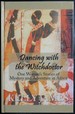 Dancing With the Witchdoctor: One Woman's Stories of Mystery and Adventure in Africa