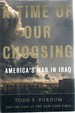 A Time of Our Choosing: America's War in Iraq