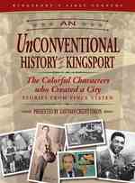 An UnConventional History of Kingsport