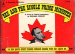 Sex and the Single Prime Minister: a Study in Liberal Lovemaking; Or How P; Ierre Elliott Trudeau Seduced Canada With the Lights on