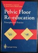 Pelvic Floor Re-Education: Principles and Practice