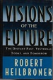 Visions of the Future: the Distant Past, Yesterday, Today, and Tomorrow