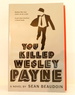 You Killed Wesley Payne
