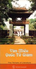 Van Mieu Quoc Tu Gim: The Temple of Literature, School for the Sons of the Nation, H Noi Viet Nam. A Walking Tour