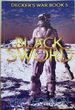 Black Sword (Decker's War) (Book 5) (Volume 5)