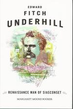 Edward Fitch Underhill Renaissance Man of Siasconset
