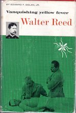 Vanquishing Yellow Fever: Walter Reed