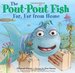 The Pout-Pout Fish, Far, Far From Home (a Pout-Pout Fish Adventure)