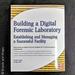 Building a Digital Forensics Library: Establishing and Managing a Successful Facility