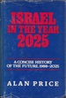 Israel in the Year 2025: A Concise History of the Future, 1988-2025