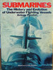 Submarines: the history and evolution of underwater fighting vessels