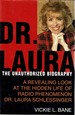 Dr Laura: the Unauthorized Biography