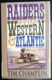 Raiders of the Western & Atlantic: a Western Story (Five Star First Edition Western Series)